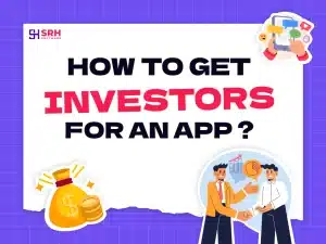Read more about the article How to Get Investors for an App ? | App Angel Investors