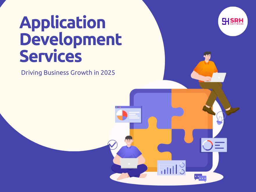 Application Development Services: Driving Business Growth in 2025